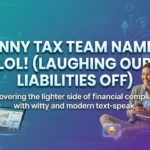 Funny Tax Team Names to Make Audit Season Less Painful